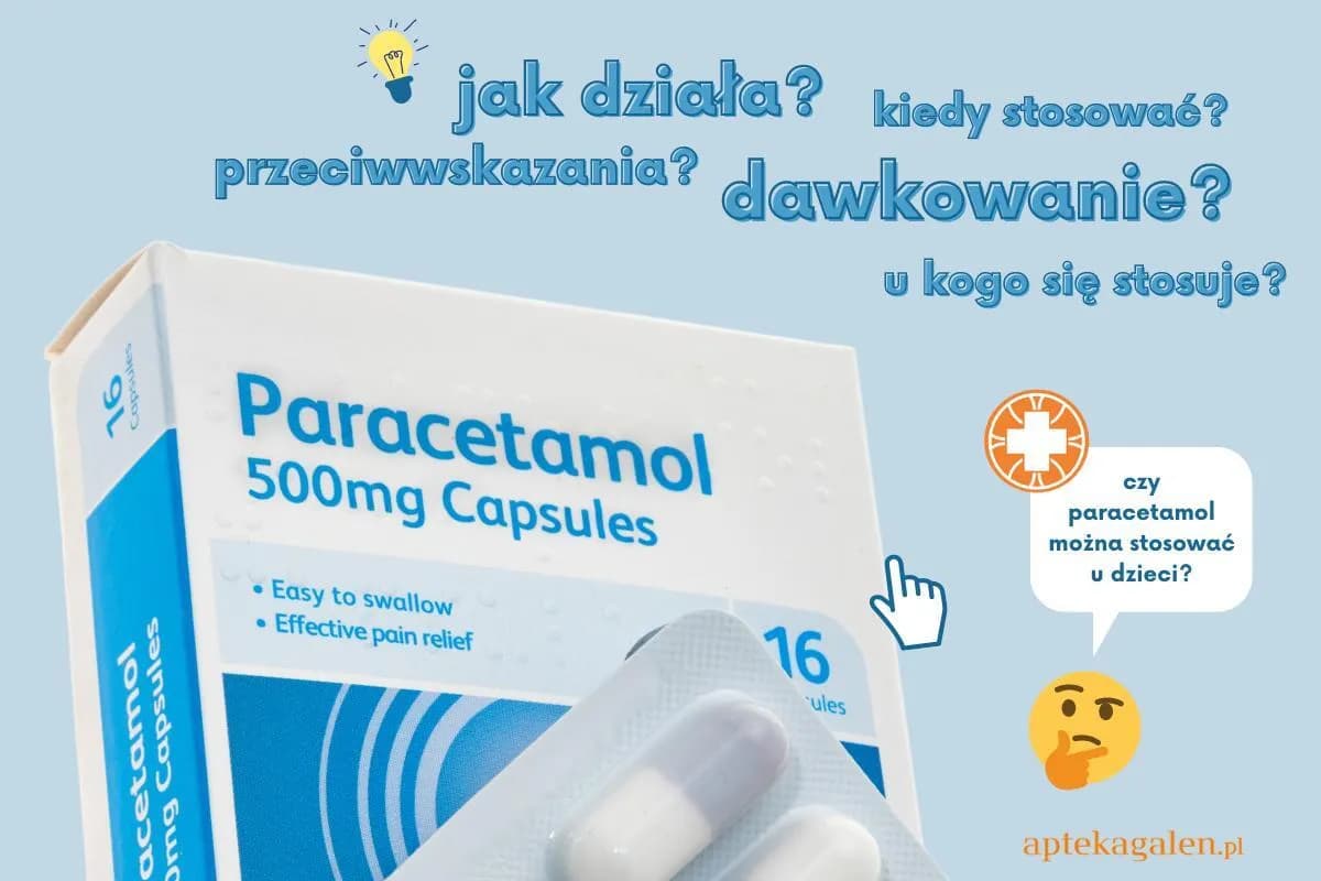 Paracetamol na co jest? Zastosowanie, dawkowanie i bezpieczeństwo leku Paracetamol na co jest? Zastosowanie, dawkowanie i bezpieczeństwo leku